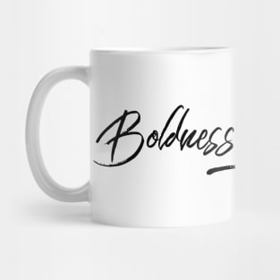 boldness be my friend Mug